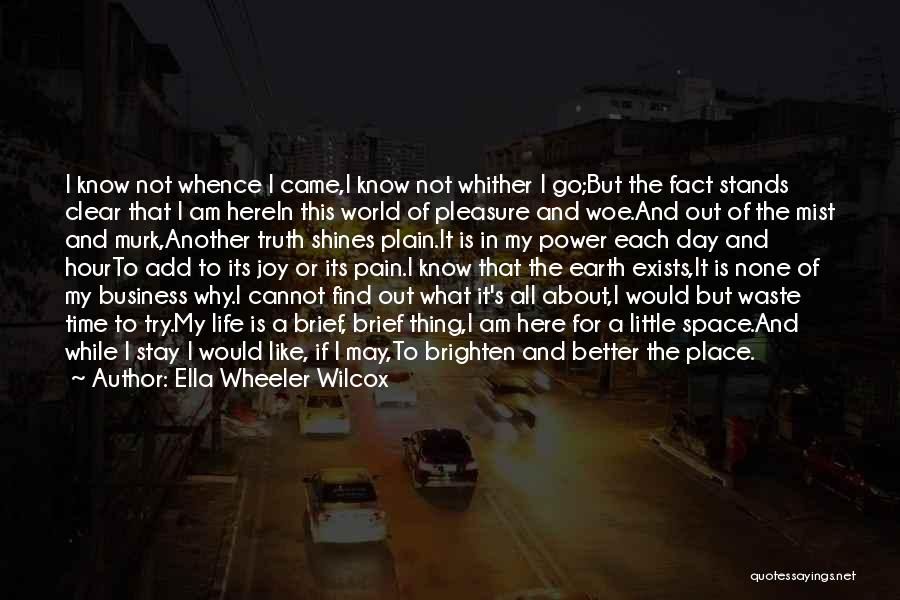 Brighten His Day Quotes By Ella Wheeler Wilcox