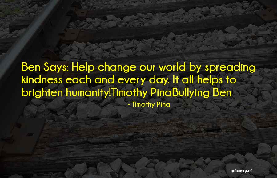 Brighten His Day Quotes By Timothy Pina