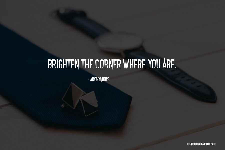 Brighten Me Up Quotes By Anonymous Brighten Me Up Quotes By Anonymous