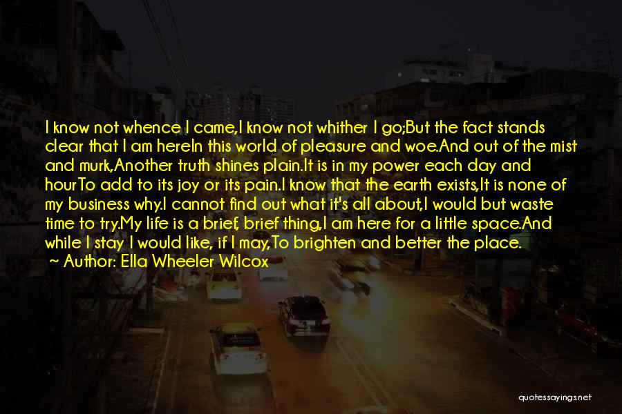 Brighten Someone's Day Quotes By Ella Wheeler Wilcox