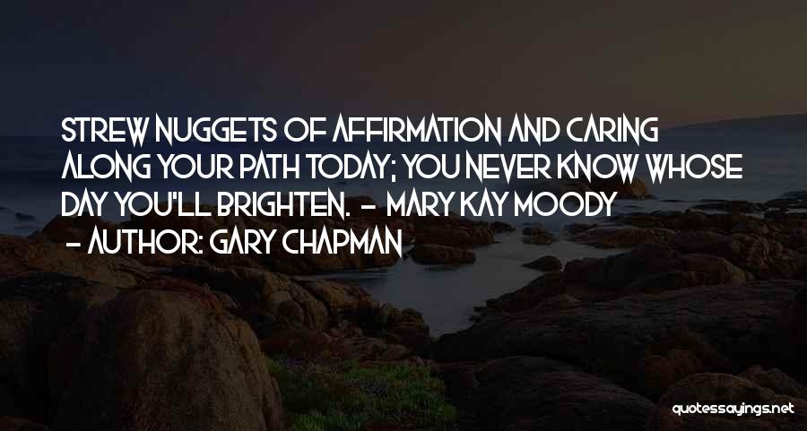 Brighten Someone's Day Quotes By Gary Chapman