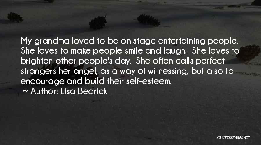 Brighten Someone's Day Quotes By Lisa Bedrick