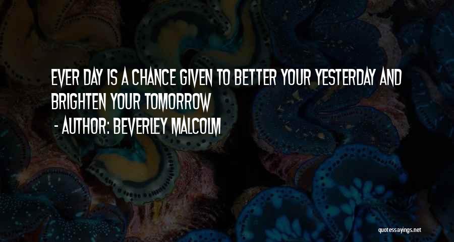 Brighten Up Day Quotes By Beverley Malcolm