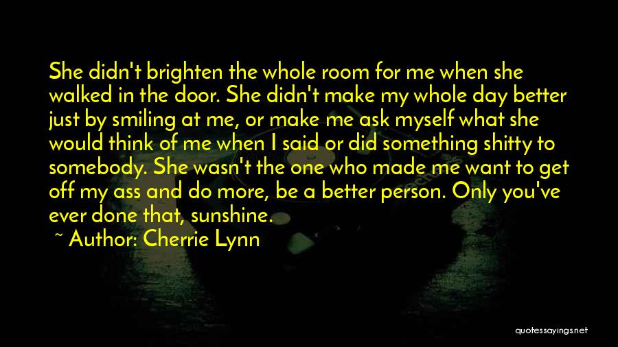 Brighten Up Her Day Quotes By Cherrie Lynn