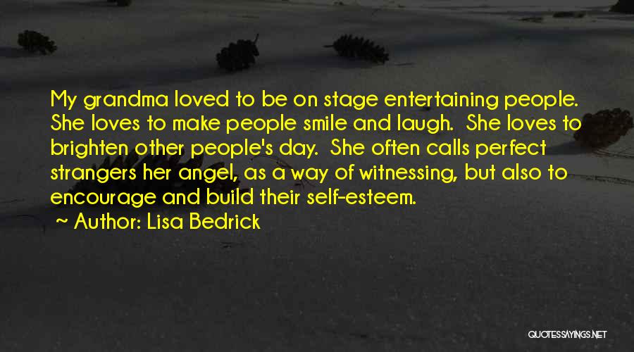 Brighten Your Day Love Quotes By Lisa Bedrick