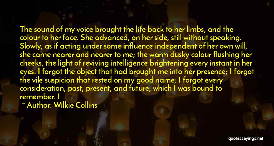 Brightening Life Quotes By Wilkie Collins