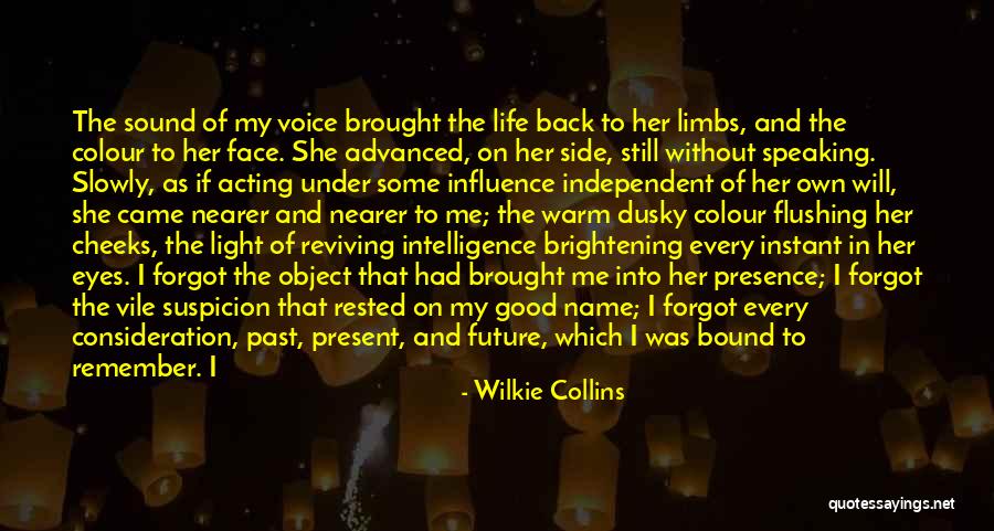 Brightening Life Quotes By Wilkie Collins