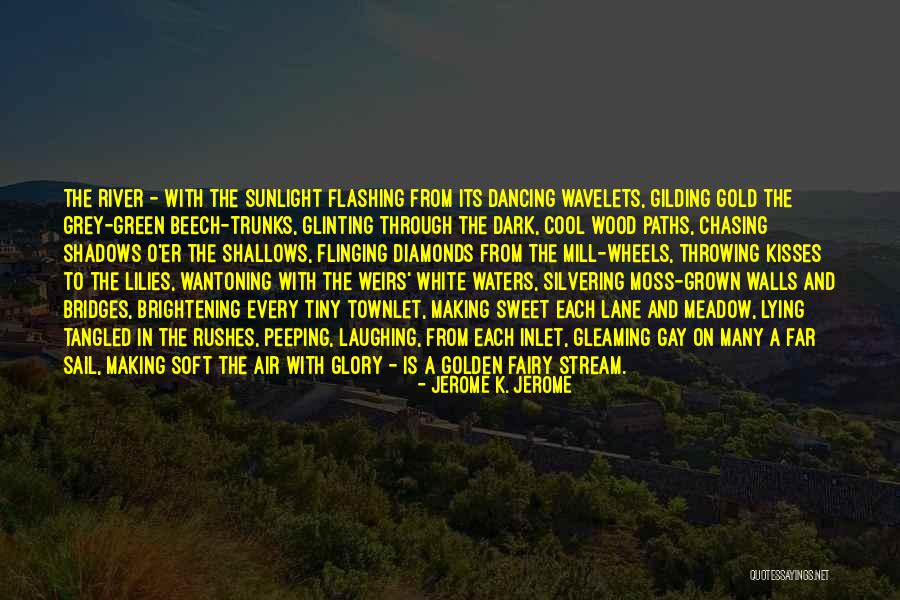 Brightening Quotes By Jerome K. Jerome Brightening Quotes By Jerome K. Jerome