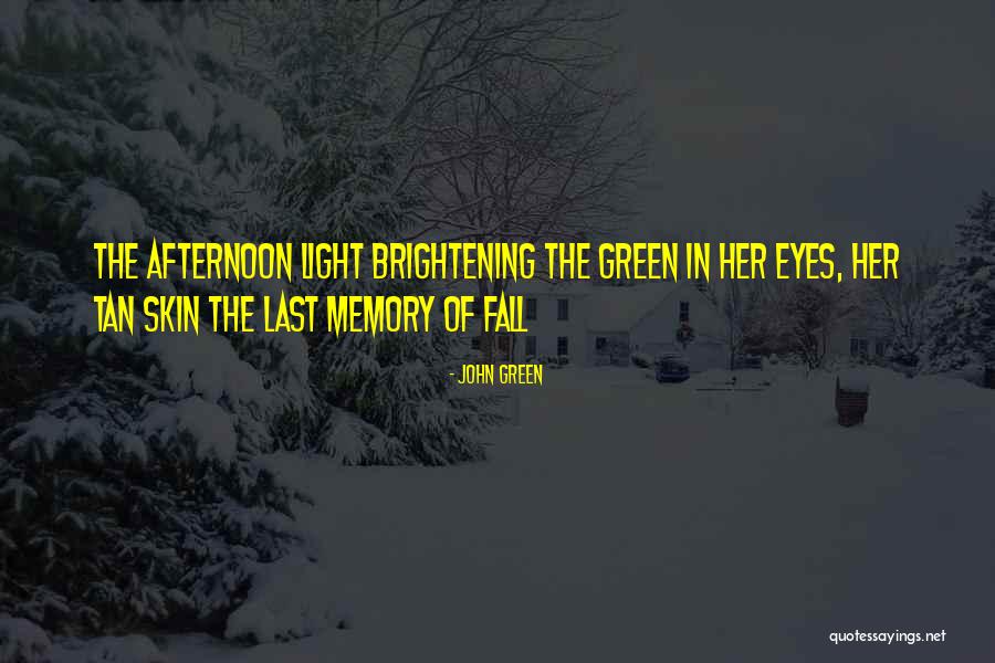 Brightening Quotes By John Green Brightening Quotes By John Green