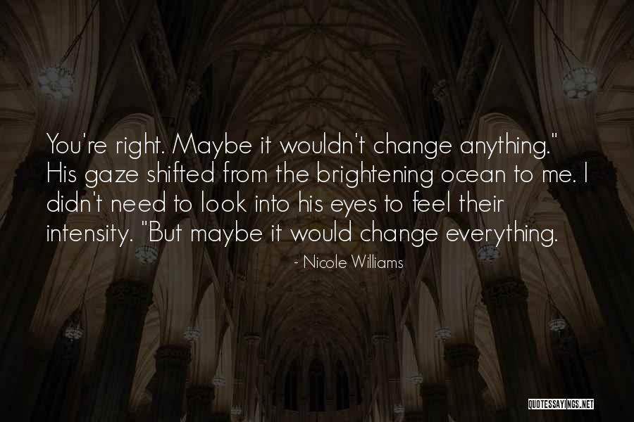 Brightening Quotes By Nicole Williams Brightening Quotes By Nicole Williams