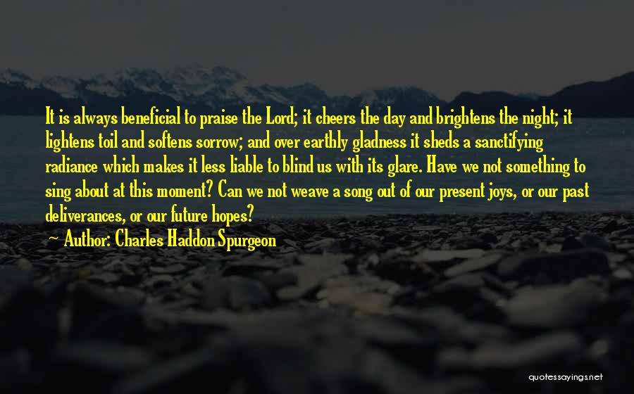 Brightens My Day Quotes By Charles Haddon Spurgeon