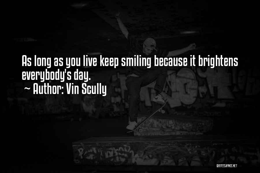 Brightens My Day Quotes By Vin Scully