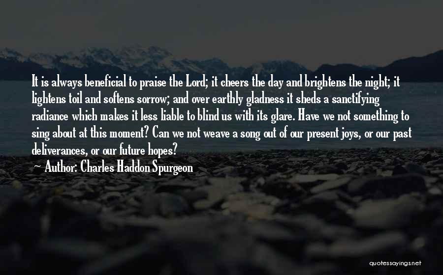 Brightens Up My Day Quotes By Charles Haddon Spurgeon