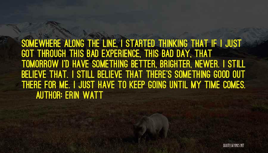 Brighter Day Tomorrow Quotes By Erin Watt