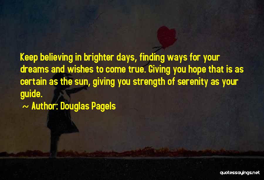 Brighter Days Quotes By Douglas Pagels