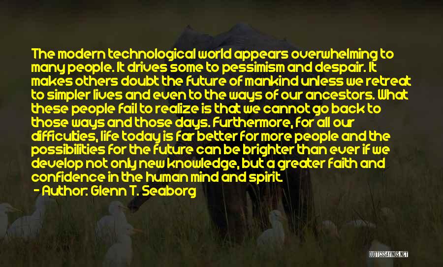 Brighter Days Quotes By Glenn T. Seaborg