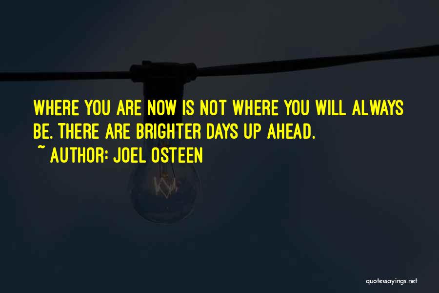 Brighter Days Quotes By Joel Osteen