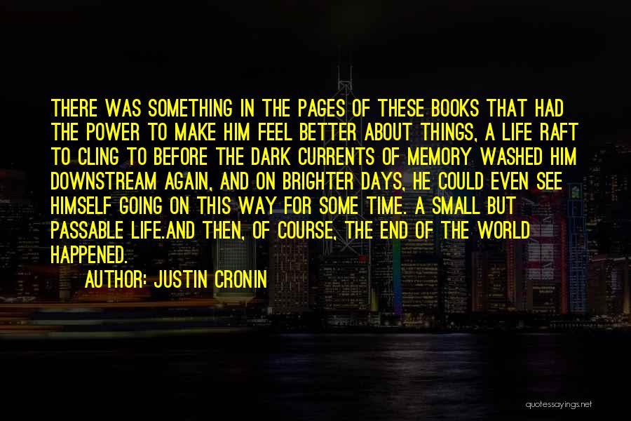 Brighter Days Quotes By Justin Cronin