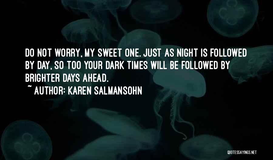 Brighter Days Quotes By Karen Salmansohn