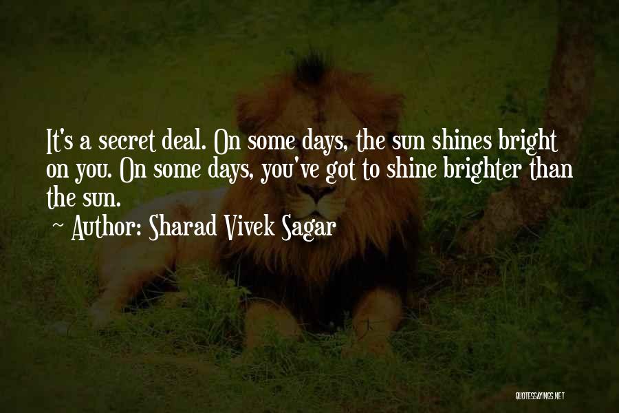 Brighter Days Quotes By Sharad Vivek Sagar