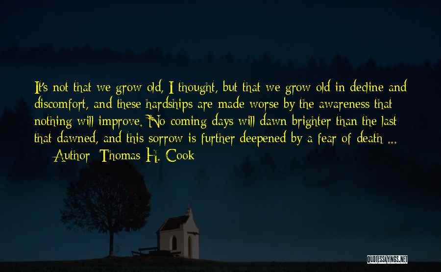 Brighter Days Quotes By Thomas H. Cook