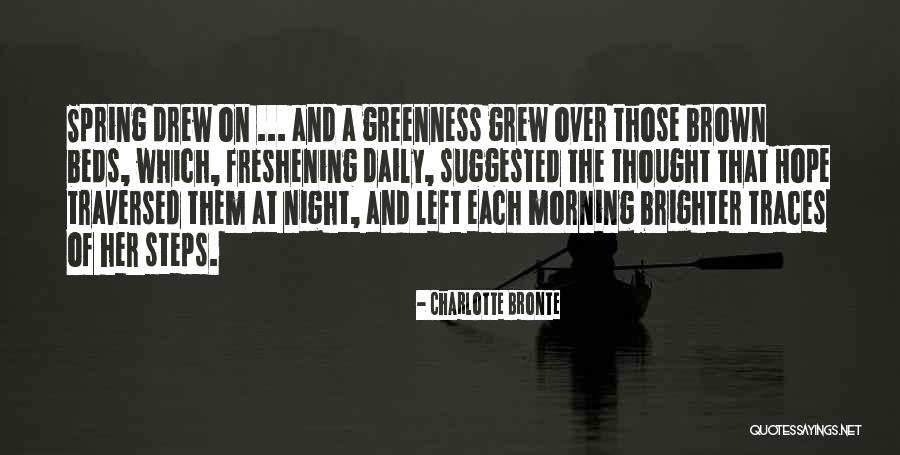 Brighter Morning Quotes By Charlotte Bronte Brighter Morning Quotes By Charlotte Bronte