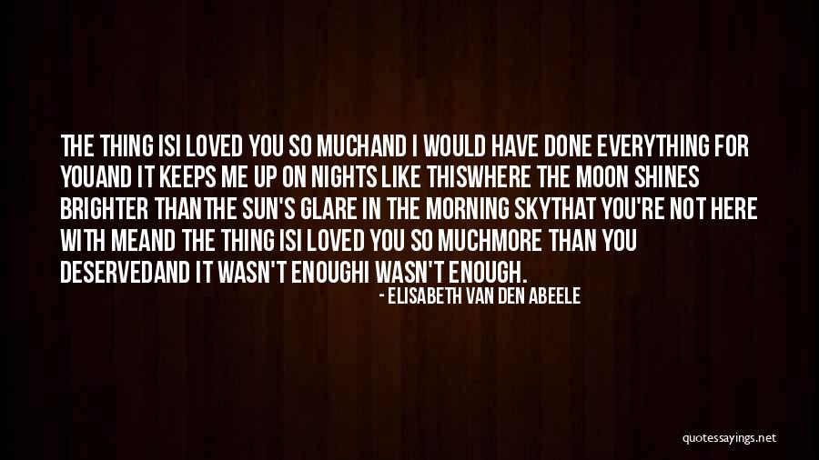 Brighter Morning Quotes By Elisabeth Van Den Abeele Brighter Morning Quotes By Elisabeth Van Den Abeele