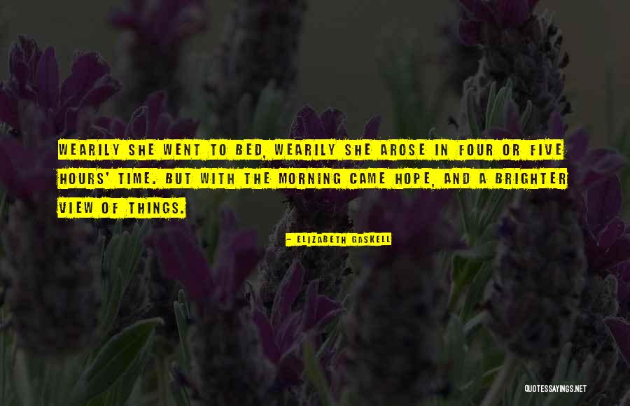 Brighter Morning Quotes By Elizabeth Gaskell Brighter Morning Quotes By Elizabeth Gaskell