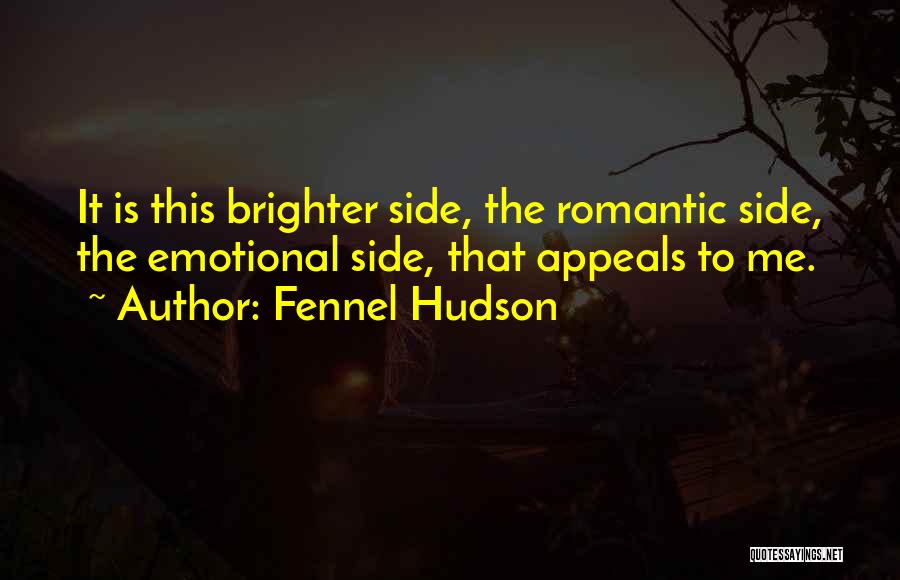 Brighter Side Of Life Quotes By Fennel Hudson