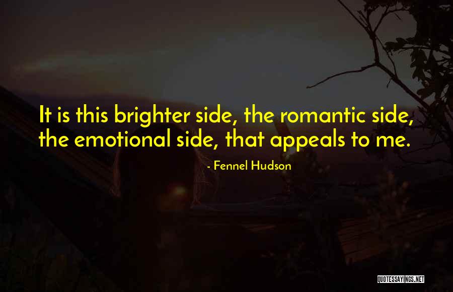 Brighter Side Of Life Quotes By Fennel Hudson