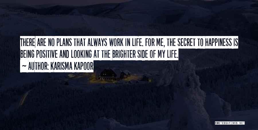 Brighter Side Of Life Quotes By Karisma Kapoor