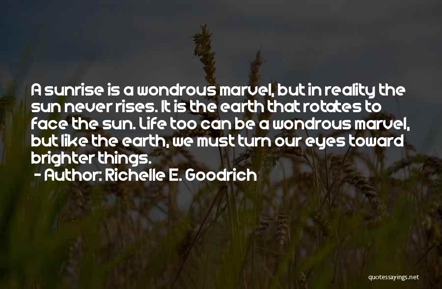 Brighter Side Of Life Quotes By Richelle E. Goodrich