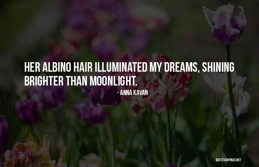 Brighter Than Quotes By Anna Kavan Brighter Than Quotes By Anna Kavan