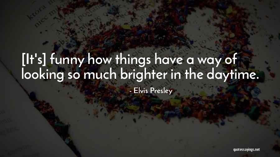 Brighter Tomorrow Quotes By Elvis Presley Brighter Tomorrow Quotes By Elvis Presley