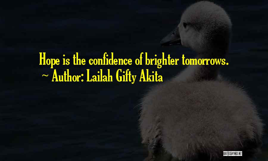 Brighter Tomorrows Quotes By Lailah Gifty Akita