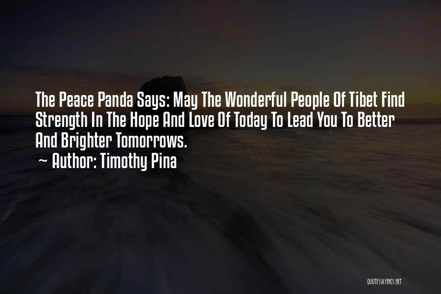 Brighter Tomorrows Quotes By Timothy Pina