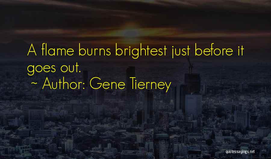 Brightest Flames Quotes By Gene Tierney