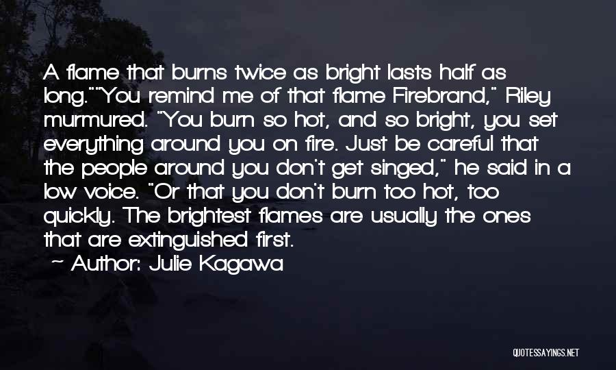 Brightest Flames Quotes By Julie Kagawa