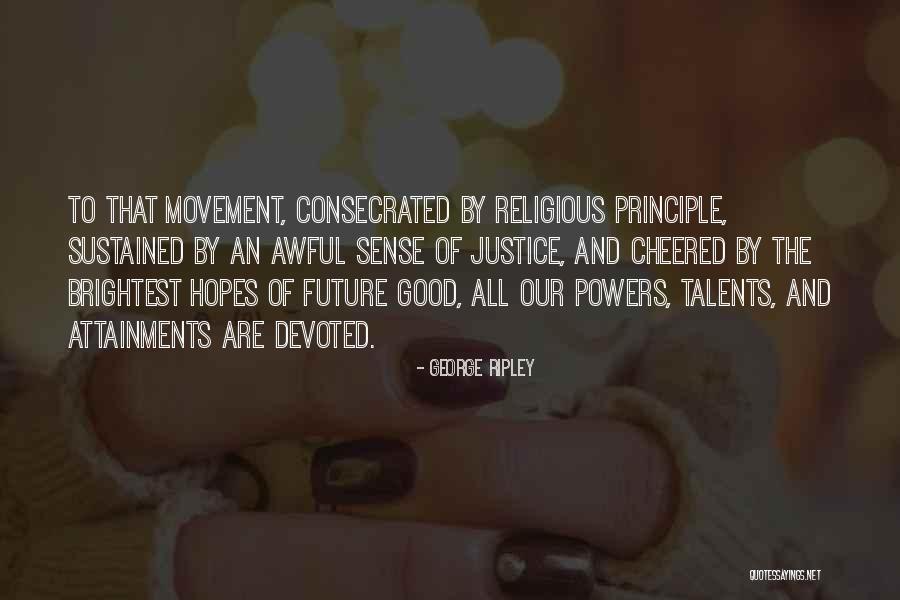 Brightest Future Quotes By George Ripley