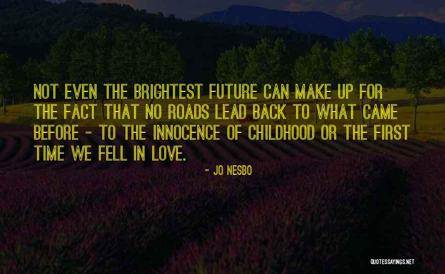 Brightest Future Quotes By Jo Nesbo Brightest Future Quotes By Jo Nesbo