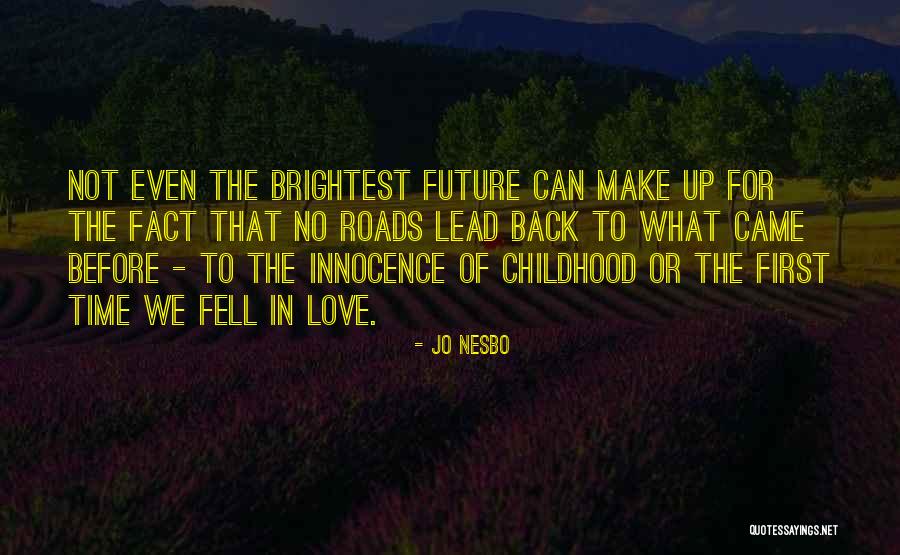 Brightest Future Quotes By Jo Nesbo