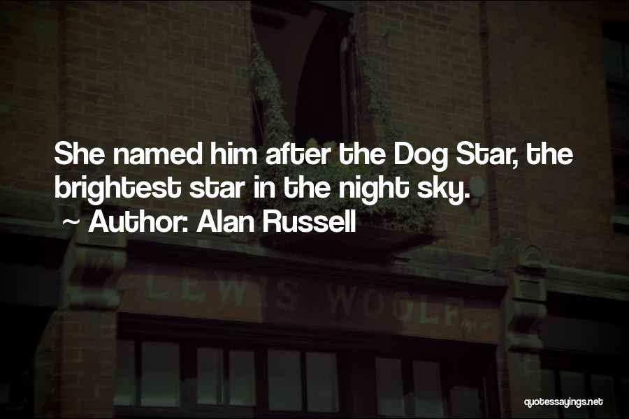 Brightest Star In The Sky Quotes By Alan Russell