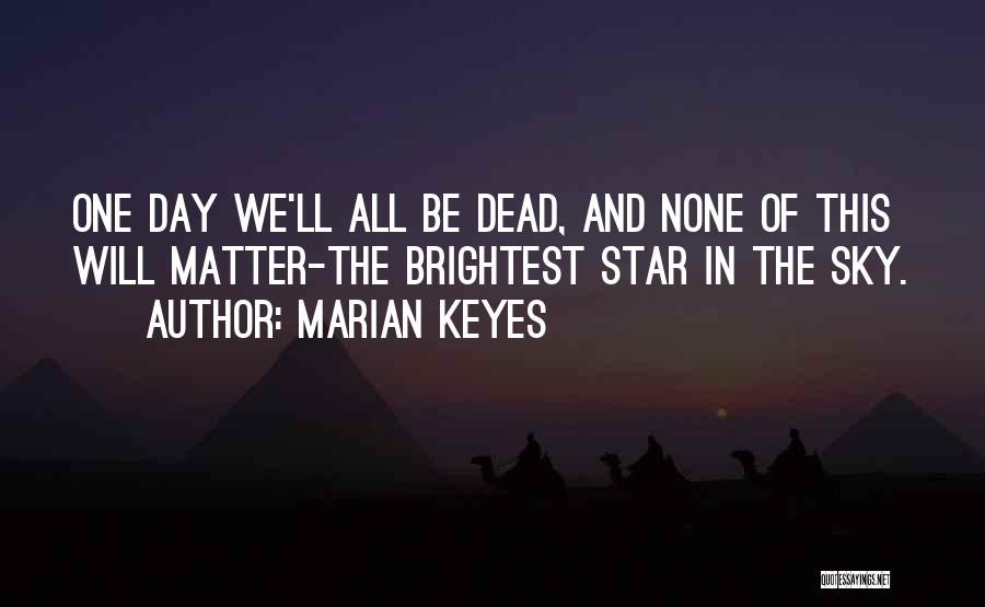 Brightest Star In The Sky Quotes By Marian Keyes