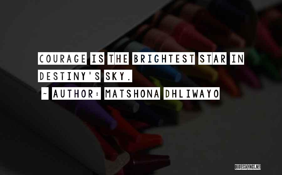 Brightest Star In The Sky Quotes By Matshona Dhliwayo