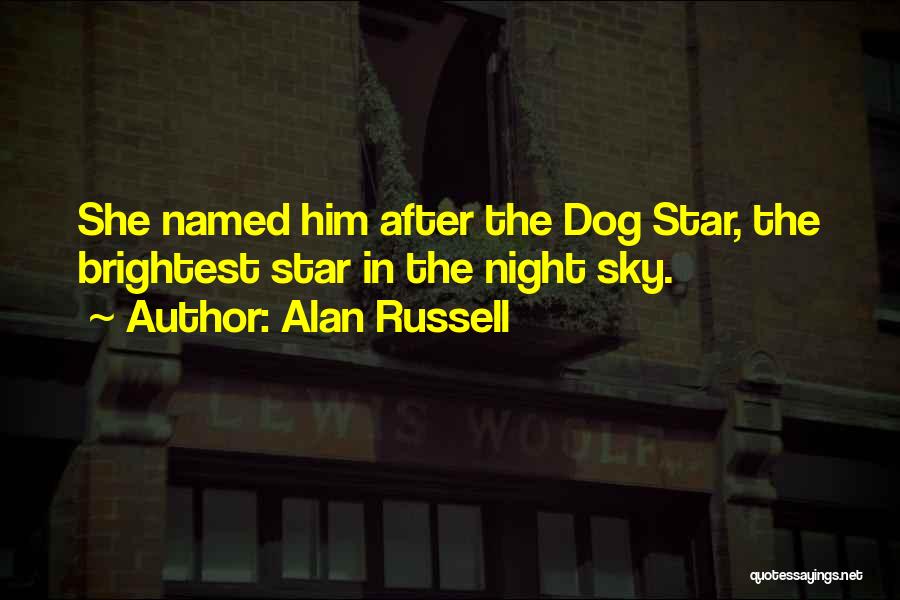 Brightest Star Quotes By Alan Russell