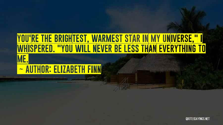 Brightest Star Quotes By Elizabeth Finn