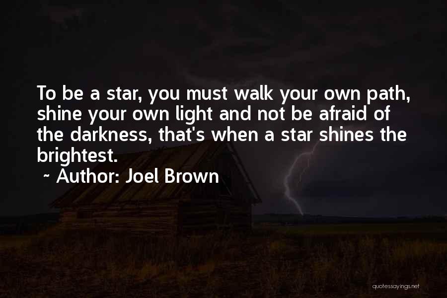 Brightest Star Quotes By Joel Brown