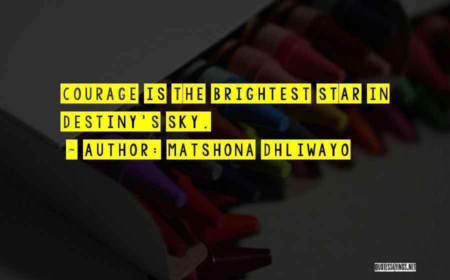 Brightest Star Quotes By Matshona Dhliwayo