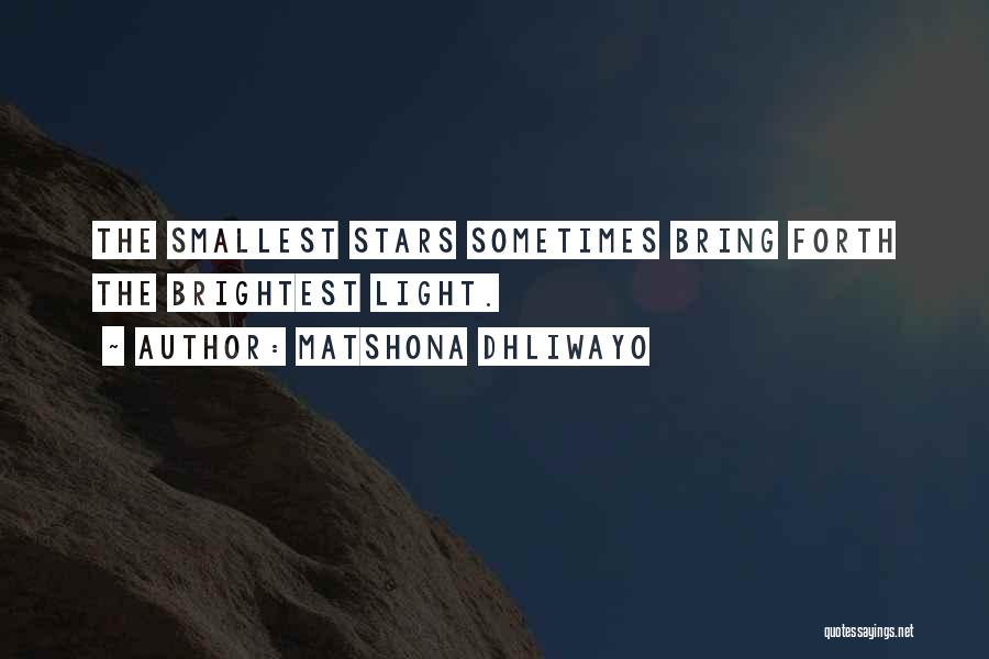 Brightest Star Quotes By Matshona Dhliwayo
