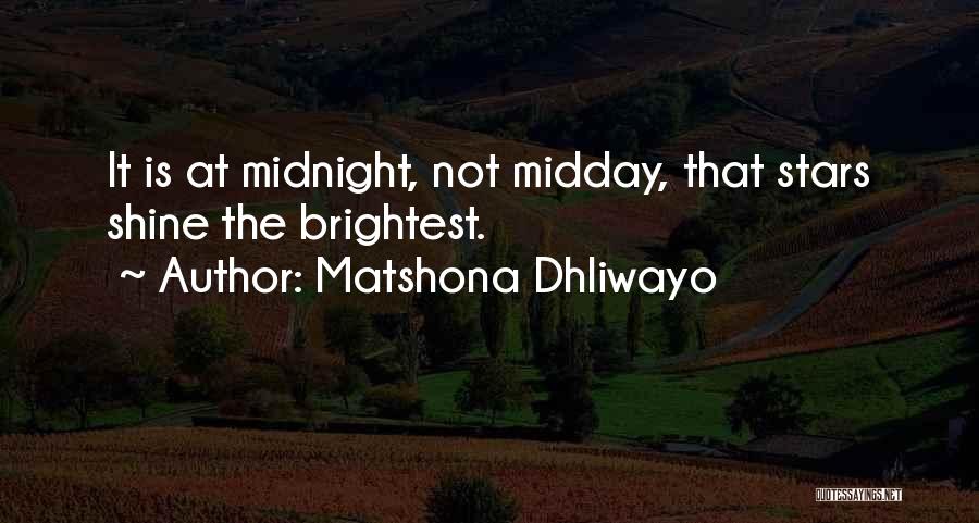 Brightest Star Quotes By Matshona Dhliwayo